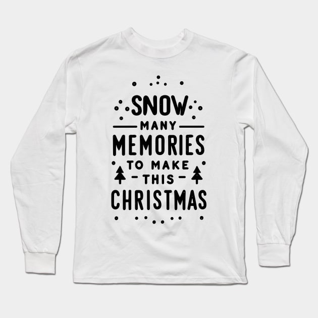 Snow Many Memories to Make This Christmas Long Sleeve T-Shirt by Francois Ringuette